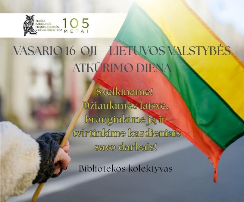 Sveikiname su Vasario 16-ąja – Lietuvos valstybės atkūrimo diena!