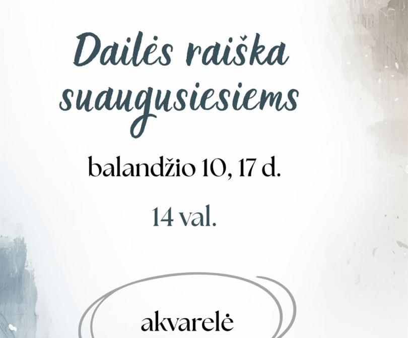 Dailės užsiėmimai balandžio mėnesį