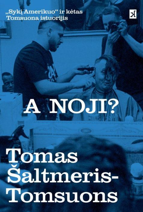 A noji? „Syki Amerikuo“ ir kėtas Tomsuona istuorijis