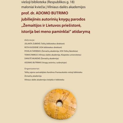 VDA prof. dr. ADOMO BUTRIMO jubiliejinės autorinių knygų parodos „Žemaitijos ir Lietuvos priešistorė, istorija bei meno paminklai“ atidarymas