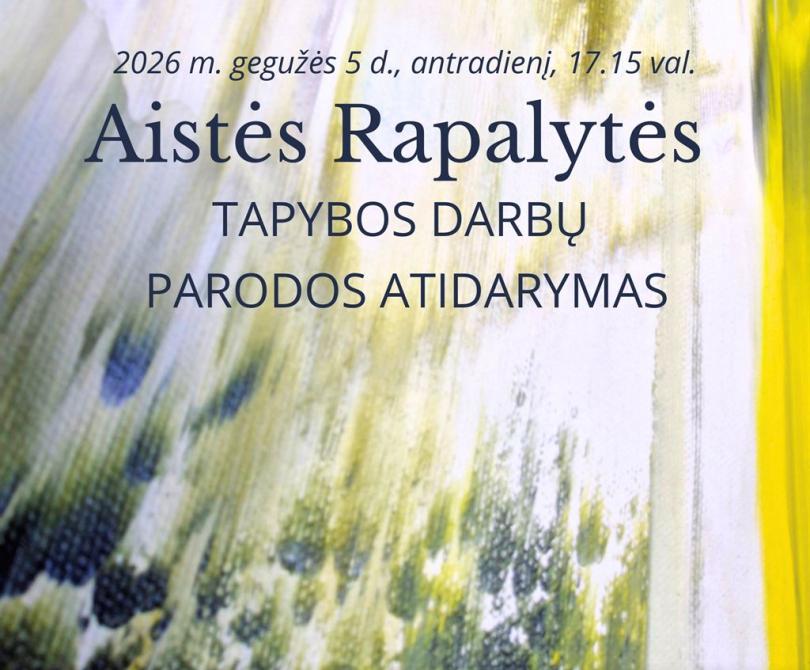 Aistės Rapalytės tapybos darbų paroda