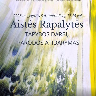 Aistės Rapalytės tapybos darbų paroda