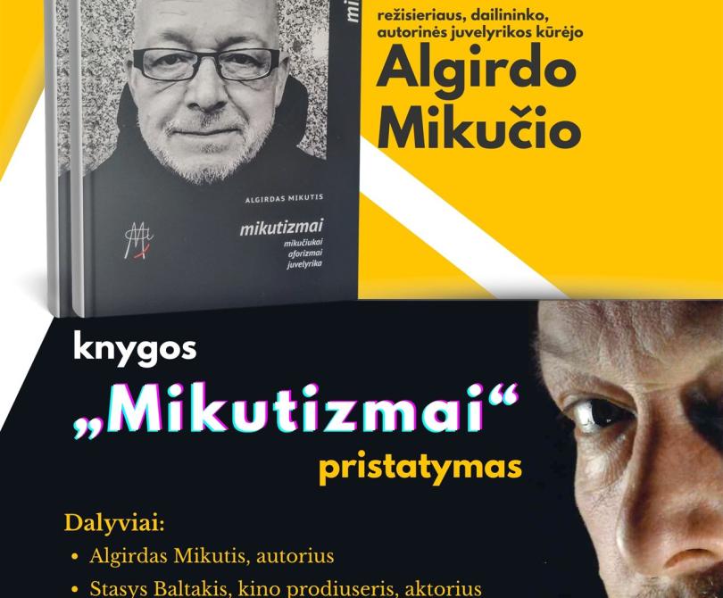 Algirdo Mikučio knygos „Mikutizmai“ pristatymas