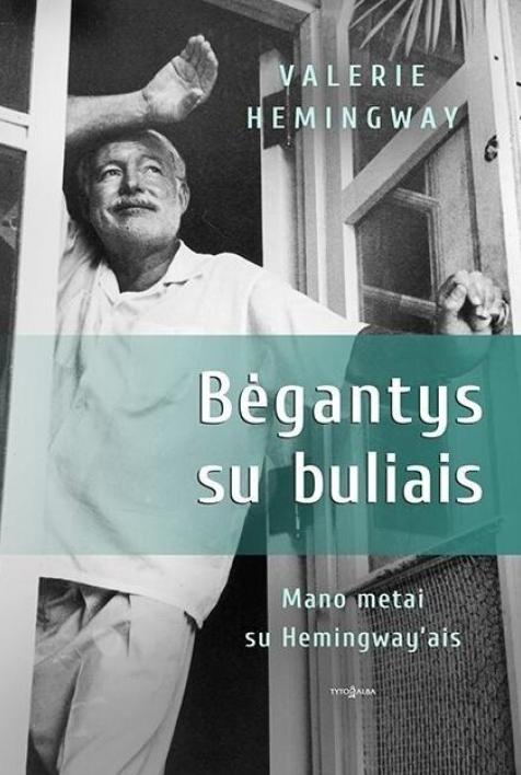 Bėgantys su buliais. Mano metai su Hemingway’ais