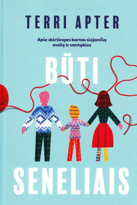 Būti seneliais. Apie skirtingas kartas siejančią meilę ir santykius