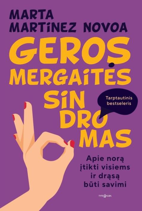 Geros mergaitės sindromas. Apie norą įtikti visiems ir drąsą būti savimi
