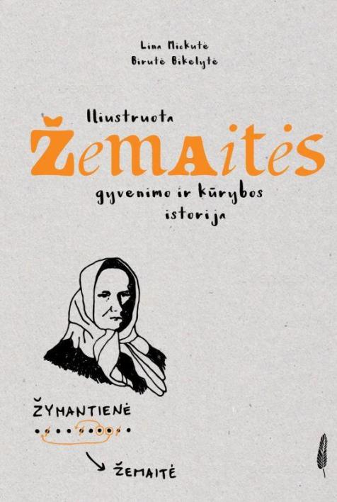 Iliustruota Žemaitės gyvenimo ir kūrybos istorija