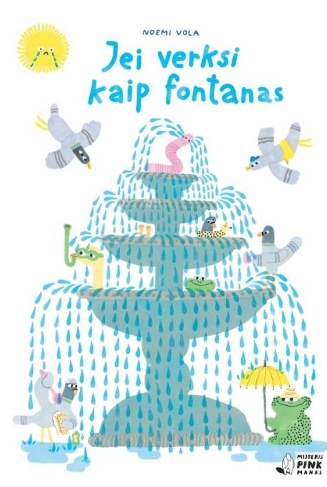 Jei verksi kaip fontanas