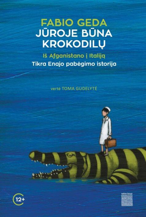 Jūroje būna krokodilų. Iš Afganistano į Italiją. Tikra Enajo pabėgimo istorija