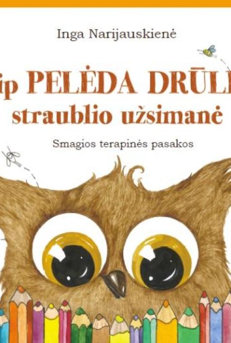 Kaip pelėda Drūlija straublio užsimanė