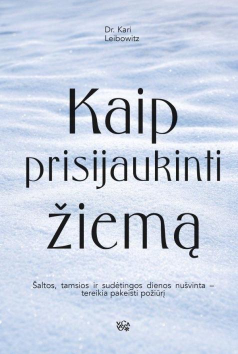 Kaip prisijaukinti žiemą