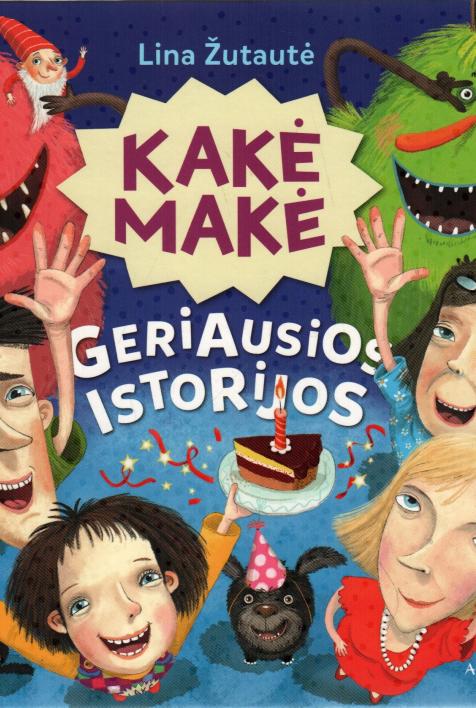 Kakė Makė. Geriausios istorijos