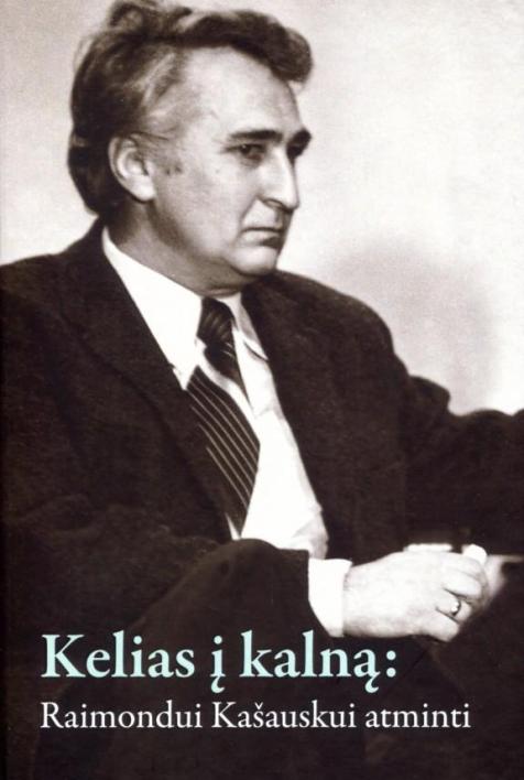 Kelias į kalną: Raimondui Kašauskui atminti