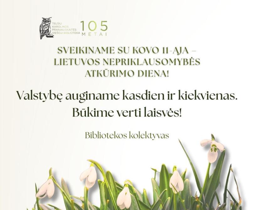 Su Kovo 11-ąja – Lietuvos Nepriklausomybės atkūrimo diena!