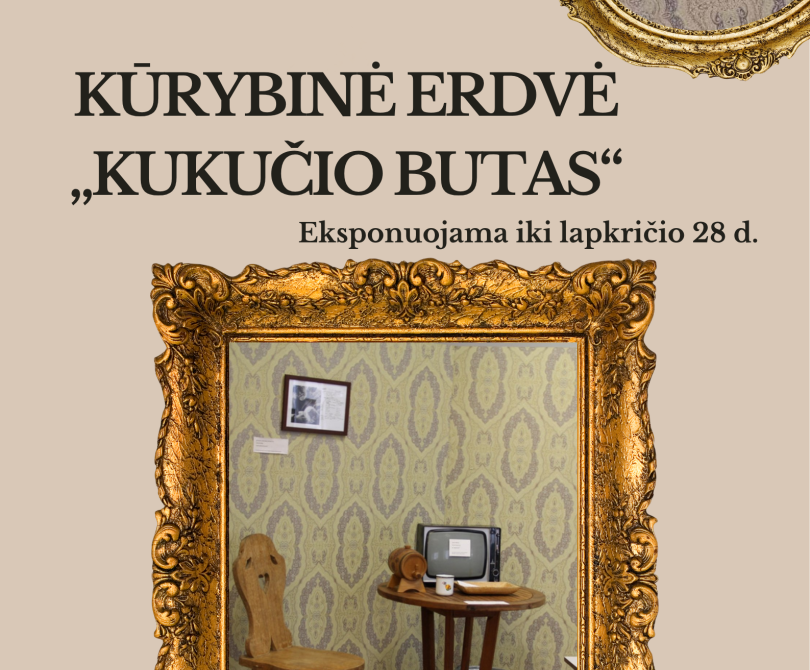 KUKUČIO BUTAS nėra tik paroda!