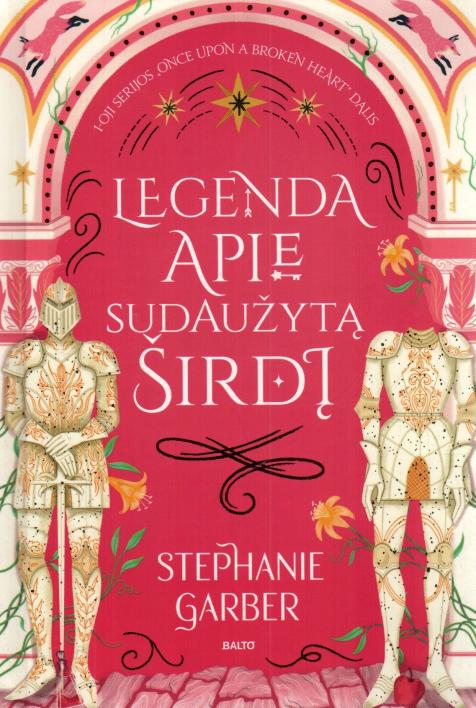 Legenda apie sudaužytą širdį. Ciklo „Once upon a broken heart“ 1-oji knyga