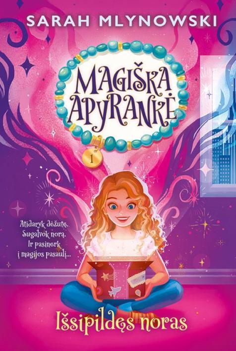 Išsipildęs noras. Ciklo „Magiška apyrankė“ 1-oji knyga