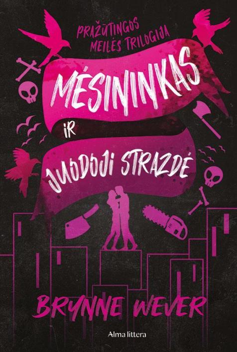 Mėsininkas ir Juodoji Strazdė. Trilogijos „Pražūtinga meilė“ 1-oji knyga