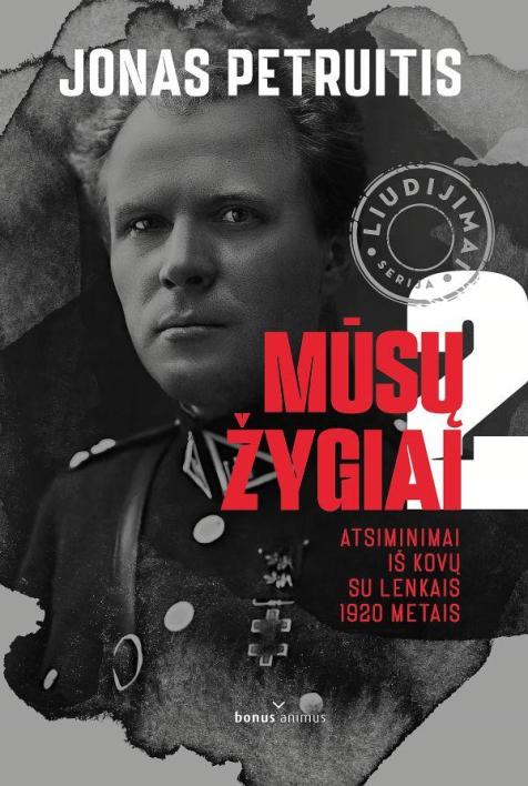 Mūsų žygiai, II dalis. Atsiminimai iš kovų su lenkais 1920 metais