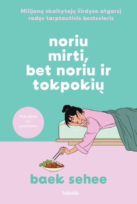 Noriu mirti, bet noriu ir tokpokių