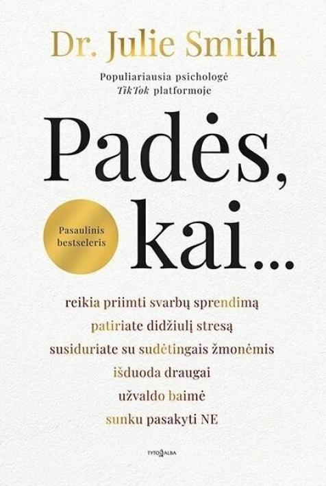 Padės, kai…