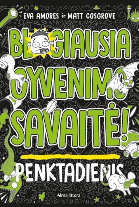 Blogiausia gyvenimo savaitė! Penktadienis