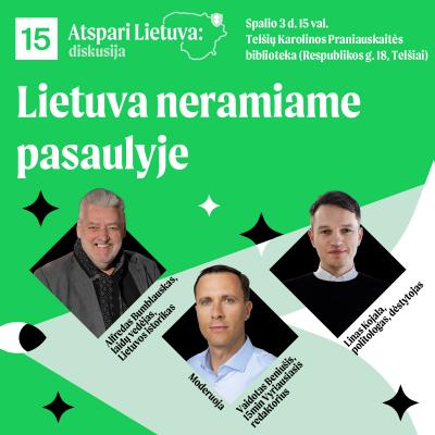 Diskusija su Alfredu Bumblausku ir Linu Kojala: „Lietuva naujoje pasaulio tvarkoje“