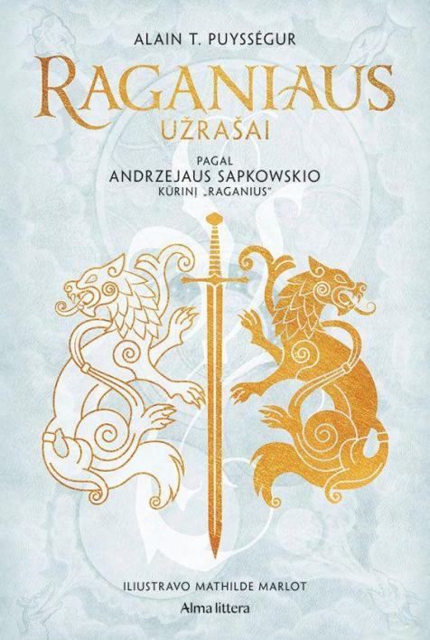 Raganiaus užrašai. Pagal Andrzejaus Sapkowskio kūrinį „Raganius“