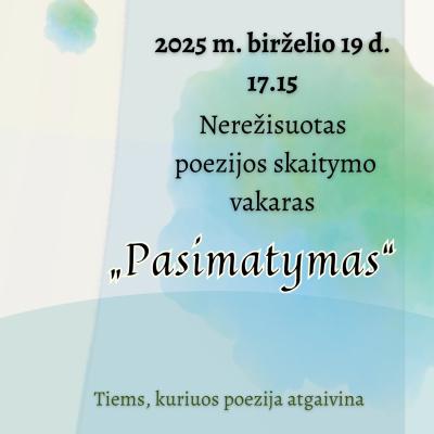 Nerežisuotas poezijos skaitymo vakaras  „PASIMATYMAS“