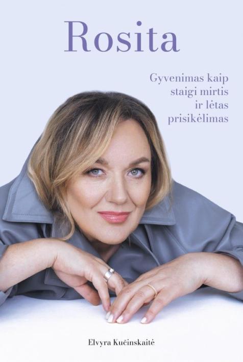 Rosita. Gyvenimas kaip staigi mirtis ir lėtas prisikėlimas
