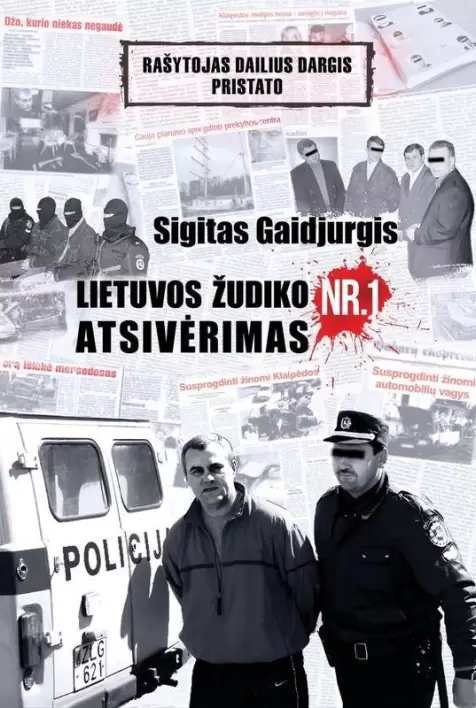 Sigitas Gaidjurgis. Lietuvos žudiko Nr. 1 atsivėrimas