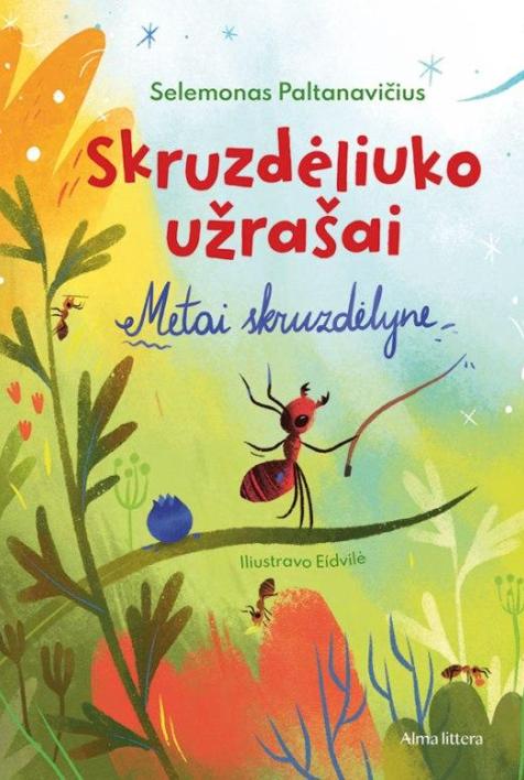Skruzdėliuko užrašai. Metai skruzdėlyne
