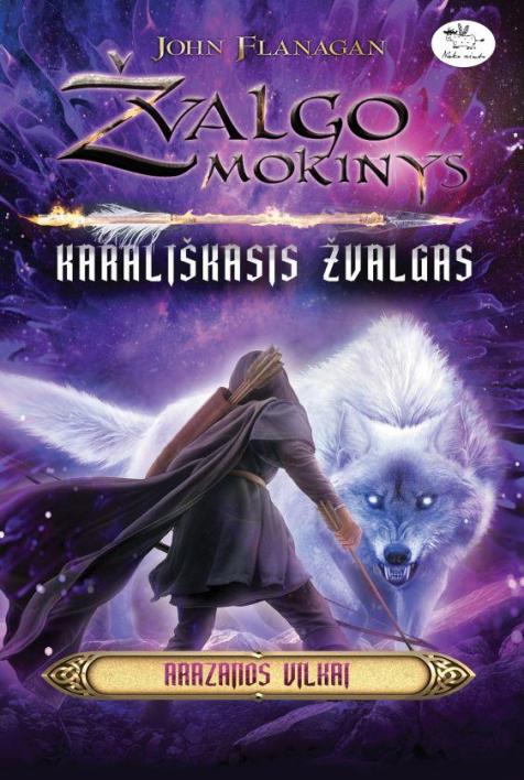 Karališkasis žvalgas. Arazanos vilkai. Ciklo „Žvalgo mokinys“ 17-oji knyga